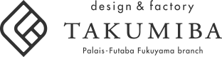 design & factory TAKUMIBA